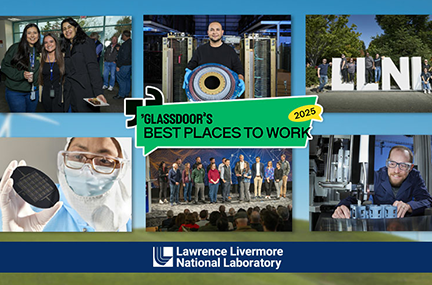 collage of six scenes from around the Lab along with LLNL logo and Glassdoor best places to work 2025 graphic